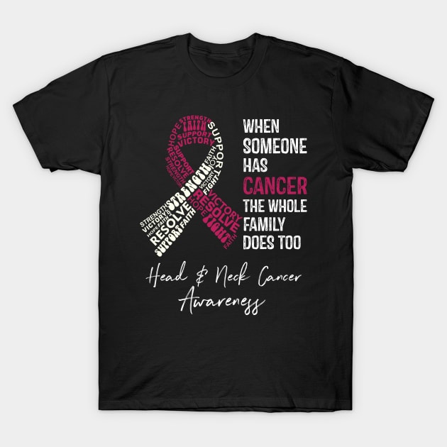 When Someone Has Cancer the Whole Family Does Too Head and Neck Cancer Awareness T-Shirt by RW